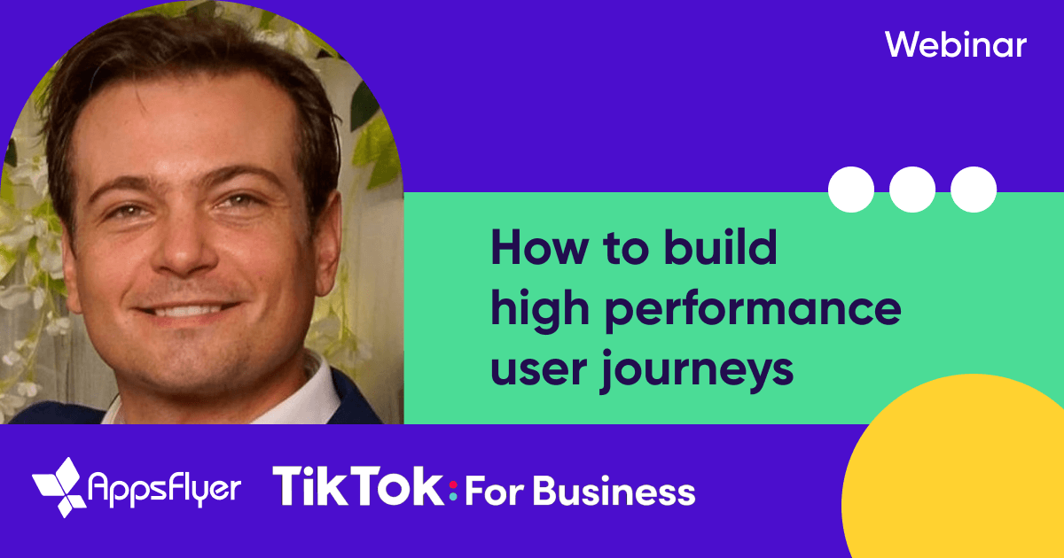 How to build high performance user journeys with TikTok